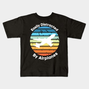Easily Distracted by Airplanes, Gift for Airplane Lover, Aviation Shirt, Funny Pilot Shirt, Retro Vintage Plane, Aviator Shirt Birthday Gift Kids T-Shirt